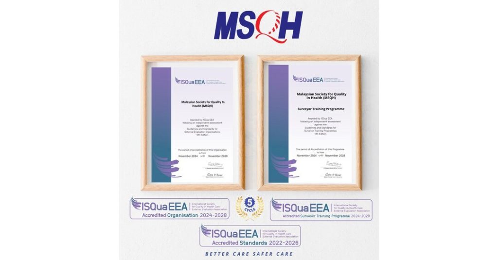 Malaysian Society for Quality in Health (MSQH) Earns Global Recognition for its Organisational and Surveyor Training Programme Accreditation
