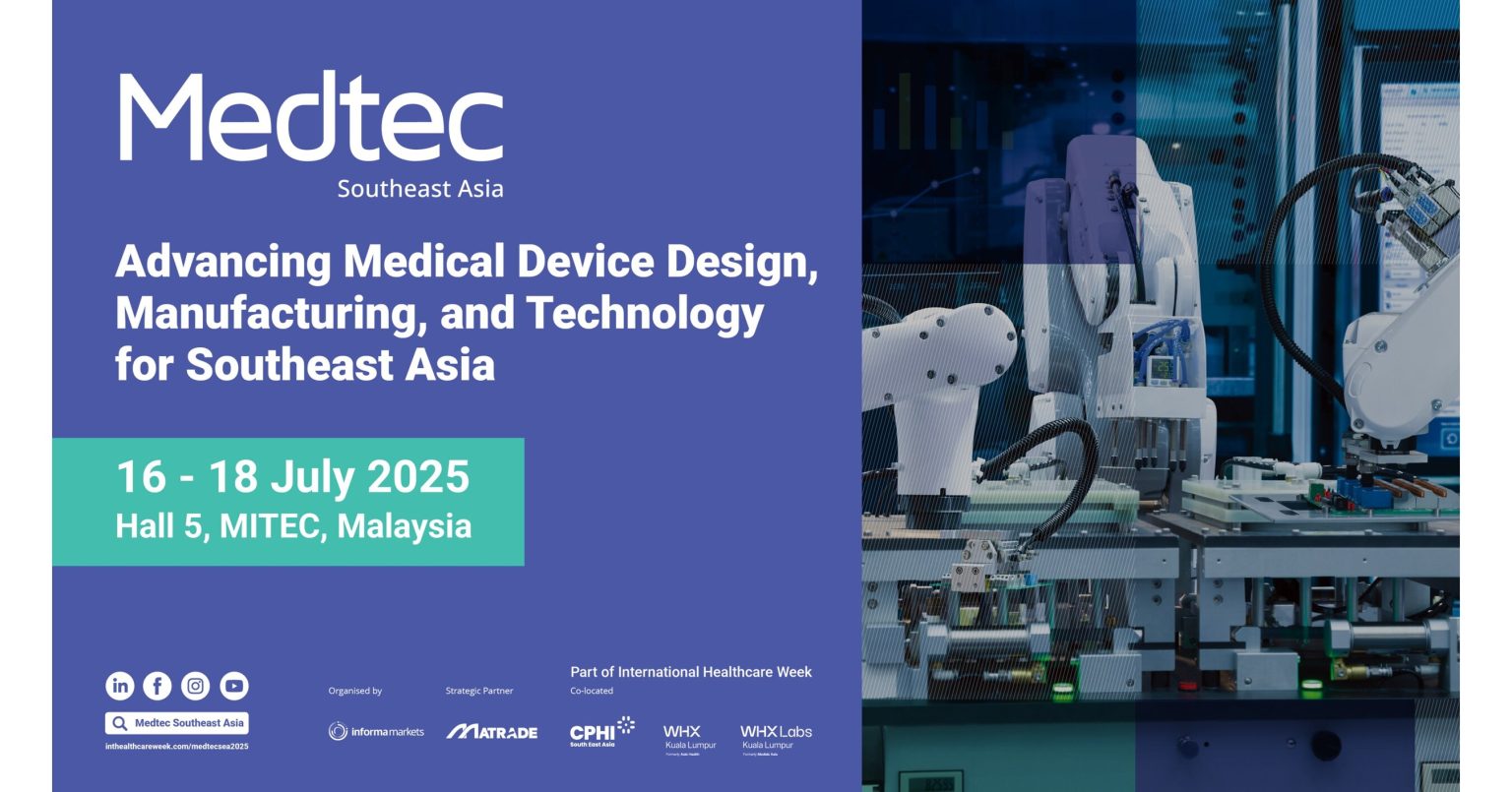 Medtec Southeast Asia 2025 – The Southeast Asia’s Premier Medical Device Design & Manufacturing Exhibition Debuts in Malaysia